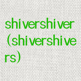 shivershiver(shivershivers)